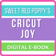 Cricut joy guide digital download by top Cricut influencer, Sweet Red Poppy